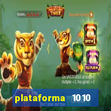 plataforma 1010 jogo do tigre